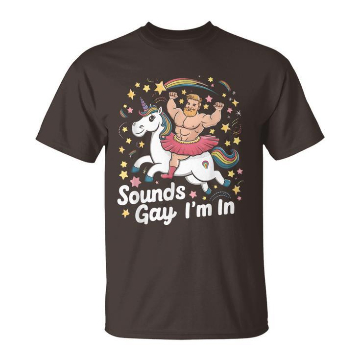 Sound Gay Im In Groovy Gay Man Wearing Skirt Riding Unicorn T-Shirt