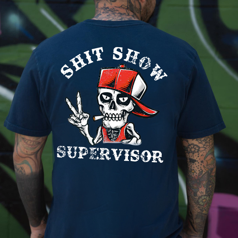 SHIT SHOW SUPERVISOR Skull Print T-Shirt
