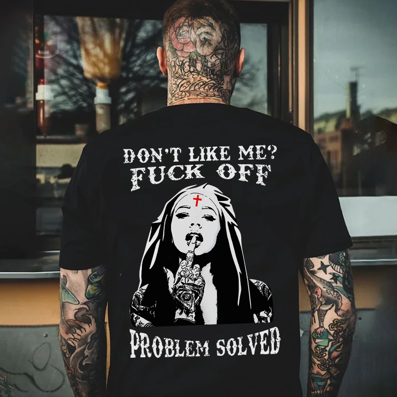 DON'T LIKE ME F*CK OFF PROBLEM SOLVED Evil Nun Print Men's T-shirt
