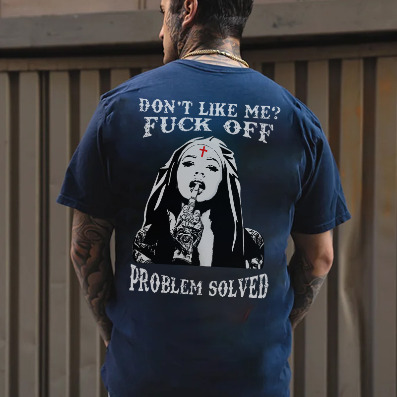 DON'T LIKE ME F*CK OFF PROBLEM SOLVED Evil Nun Print Men's T-shirt