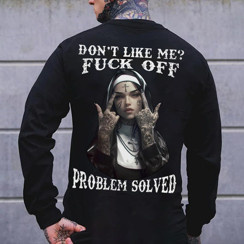 DON'T LIKE ME F*CK OFF Defiant Nun Print Men's Sweatshirt