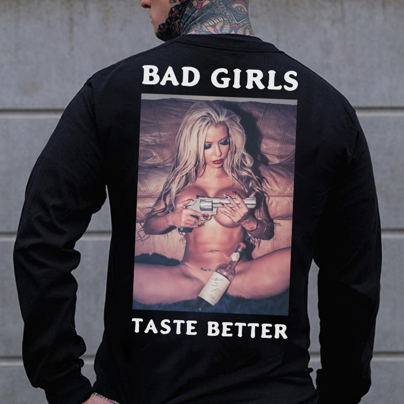 BAD GIRLS TASTE BETTER Sexy Bad Lady Print Men's Sweatshirt