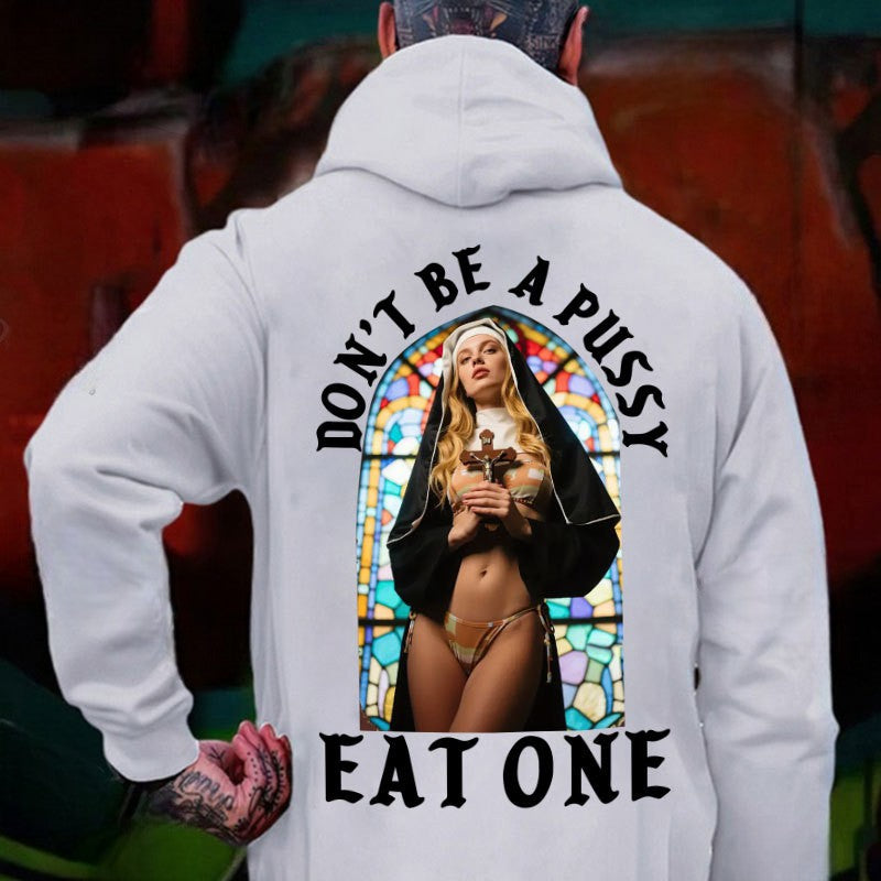 DON'T BE A PUSSY EAT ONE Sexy Nun Print Men's Hoodie