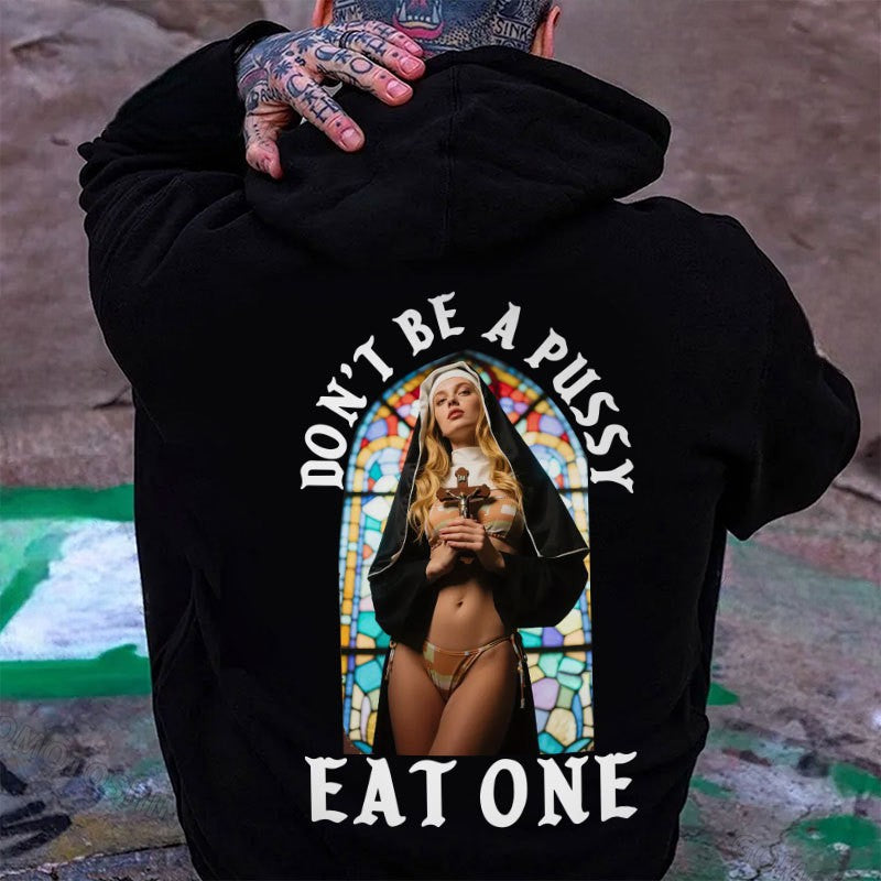 DON'T BE A PUSSY EAT ONE Sexy Nun Print Men's Hoodie