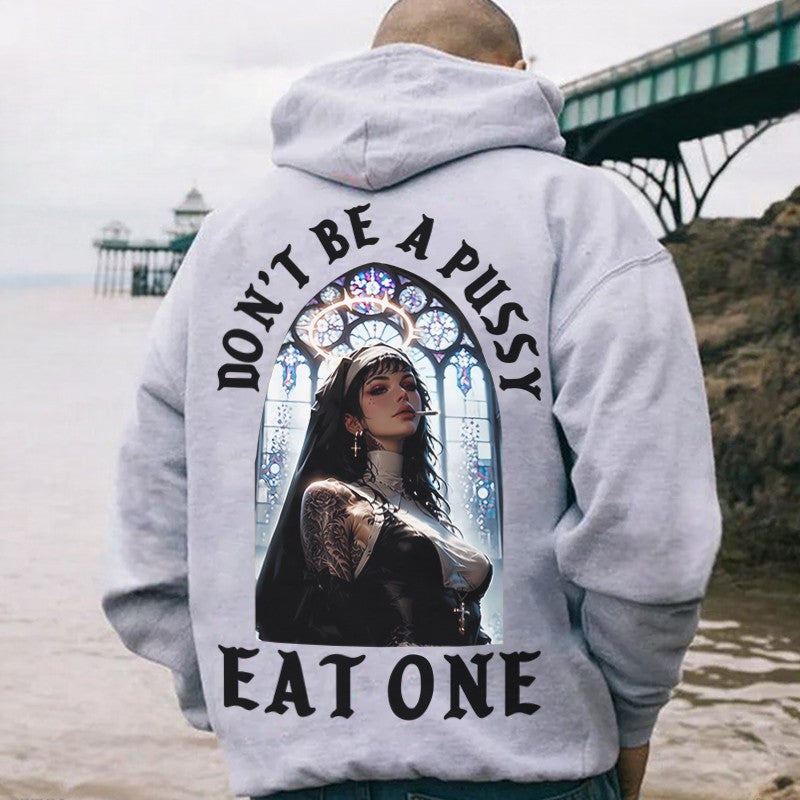 DON'T BE A PUSSY EAT ONE Sexy Nun Print Men's Hoodie
