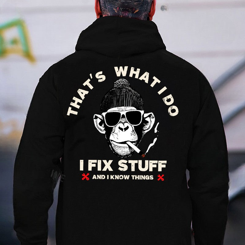 TAHT'S WHAT I DO I FIX STUFF AND I KNOW THINGS Black Print Hoodie