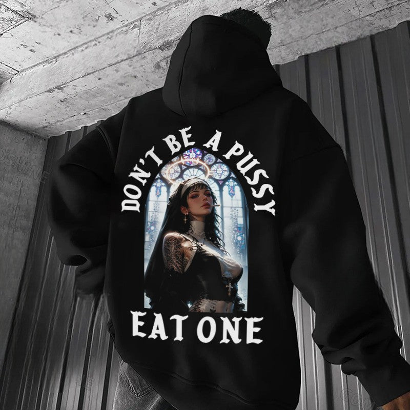 DON'T BE A PUSSY EAT ONE Sexy Nun Print Men's Hoodie