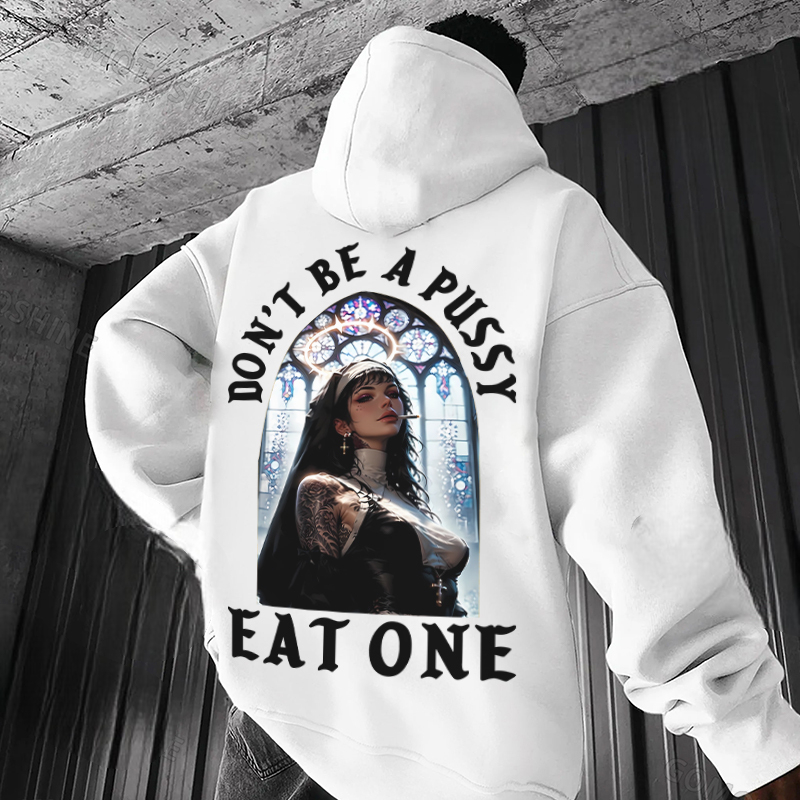 DON'T BE A PUSSY EAT ONE Sexy Nun Print Men's Hoodie