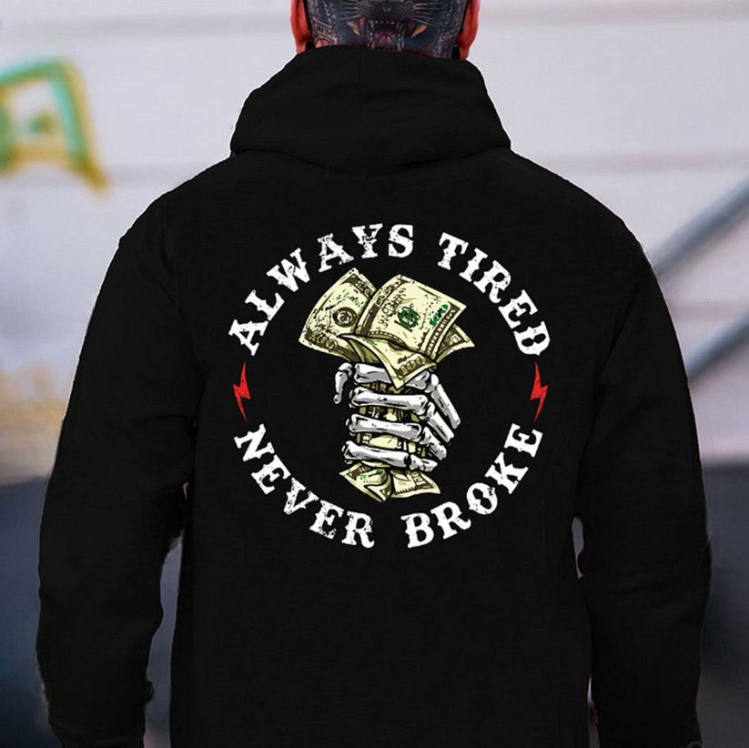 ALWAYS TIRED NEVER BROKE Bone Hand&Money Print Men's Hoodie