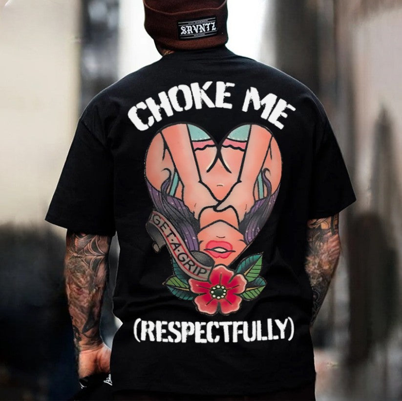 CHOKE ME RESPECTFULLY Grab Sexy Lady Print Men's T-Shirt