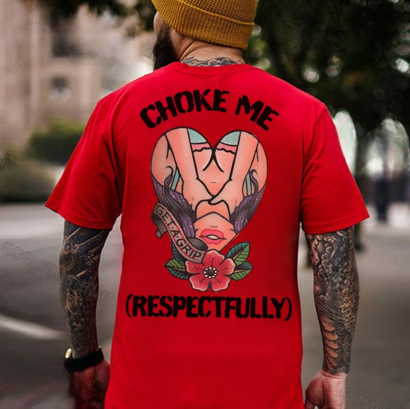 CHOKE ME RESPECTFULLY Grab Sexy Lady Print Men's T-Shirt