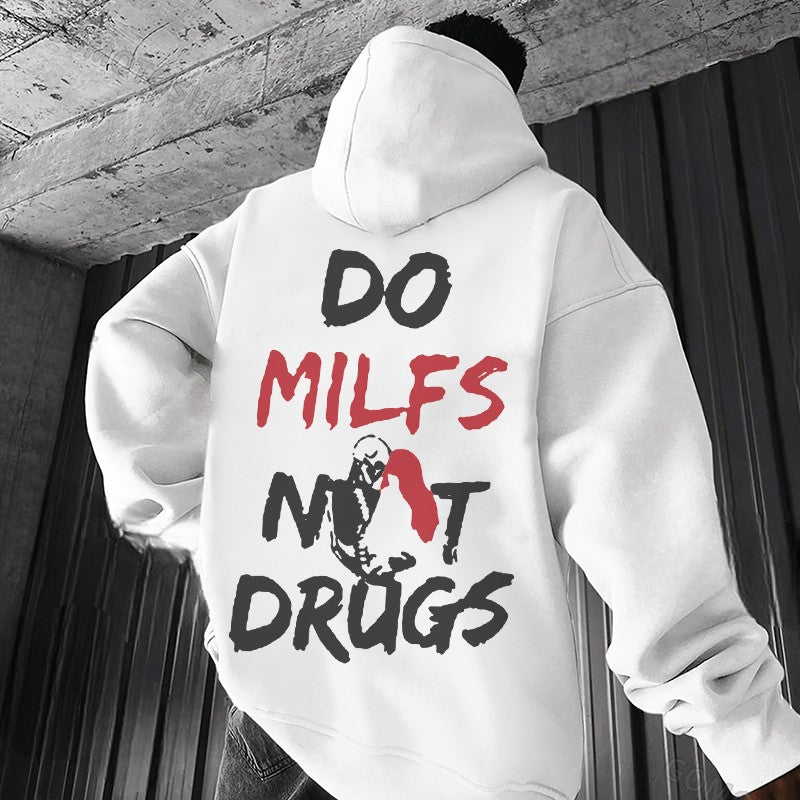 DO MILFS NOT DRUGS Dirty Talk Funny Graphic Casual Black Print Hoodie