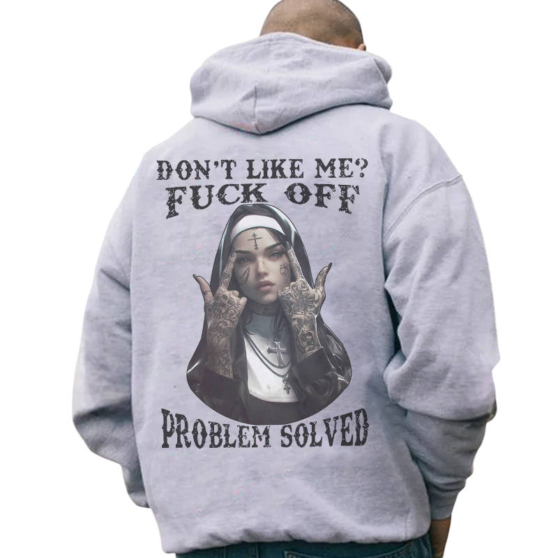 DON'T LIKE ME F*CK OFF Defiant Nun Print Men's Hoodie