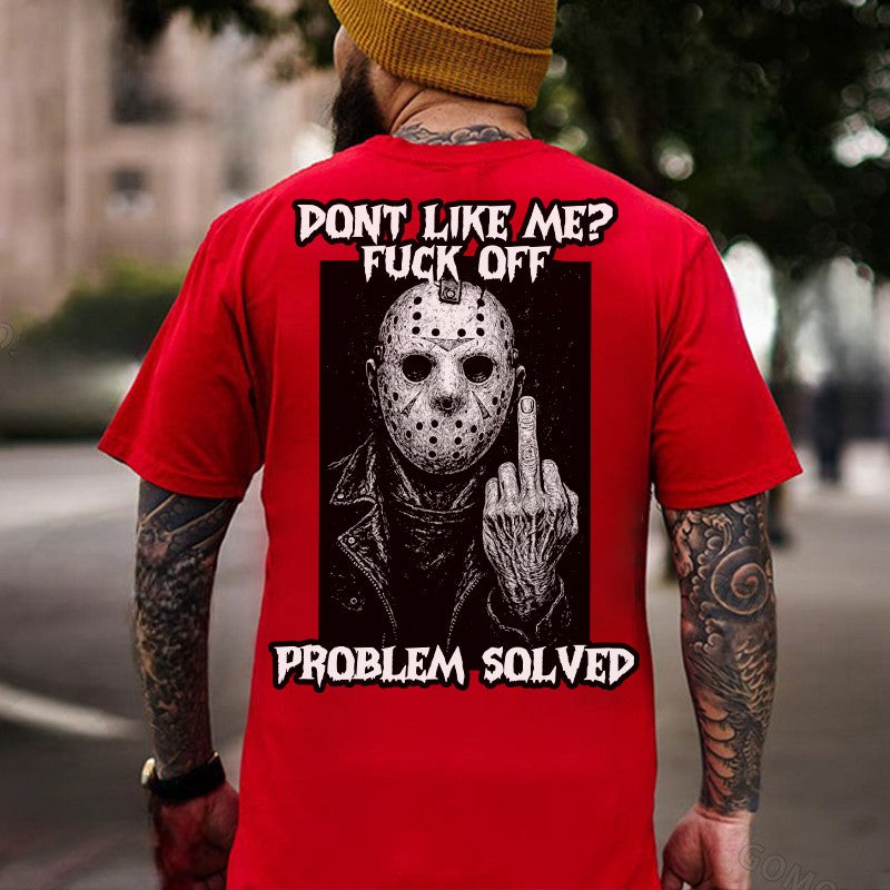 DON'T LIKE ME FUCK OFF Defiant Jason Voorhees Print Men's T-shirt