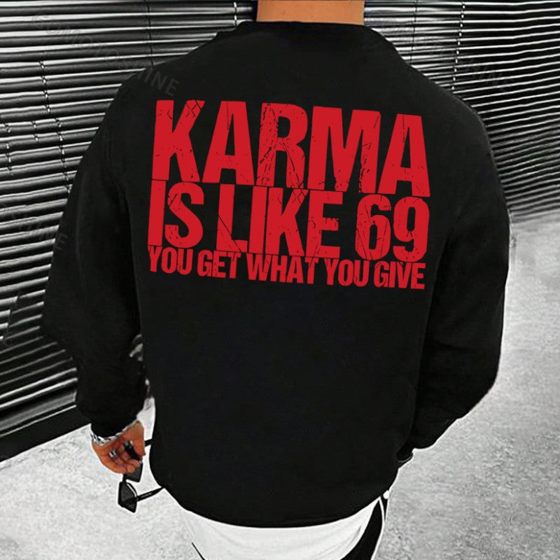 KARMA IS LIKE 69 YOU GET WHAT YOU GIVE Print Men's Sweatshirt