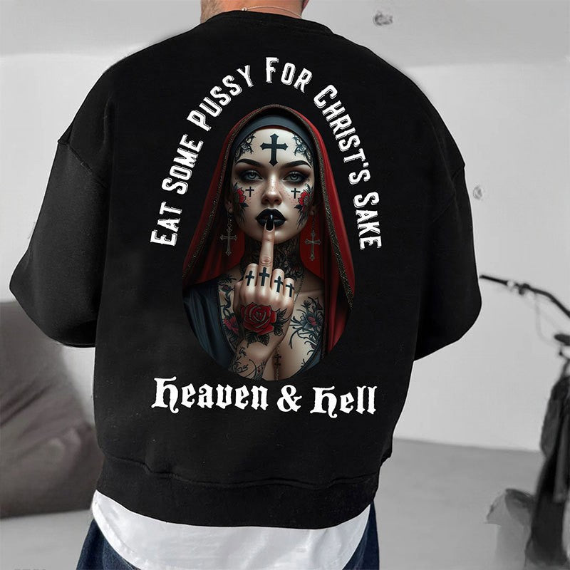 EAT SOME PUSSY FOR CHRIST'S SAKE Heaven & Hell Defiant Tattoo Nun Print Men's Sweatshirt