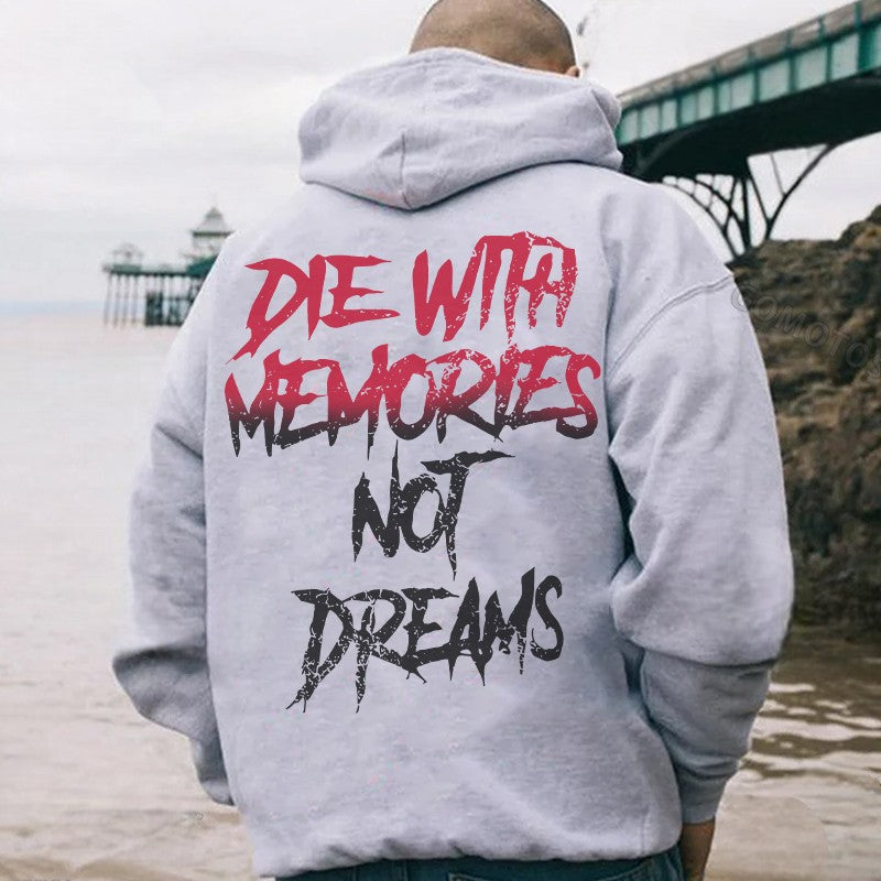 DIE WITH MEMORIES NOT DREAMS Print Men's Hoodie