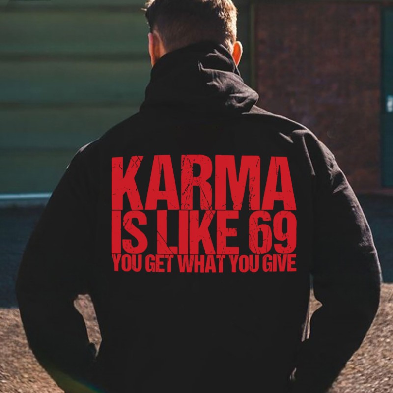 KARMA IS LIKE 69 YOU GET WHAT YOU GIVE Print Men's Hoodie