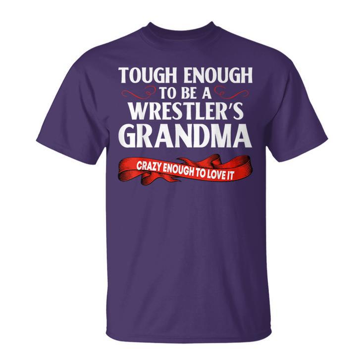 Wrestling Tough Enough To Be A Wrestler's Grandma T-Shirt